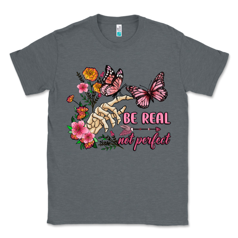 Be Real Not Perfect Classic Tee by JahusDesignShop | Teevron