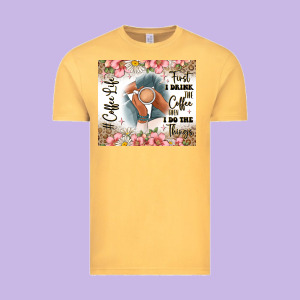 First I Drink The Coffee Then I Do The Things Vintage Tee Designed By Jahusdesignshop