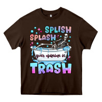 Chocolate Brown splish splash your opinion is trash Heavy Core Tee - JahusDesignShop