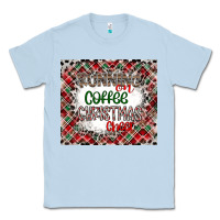 Dusty Blue Running on Coffee And Christmas Classic Tee - CowhideDigitalArt