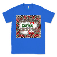 True Royal Running on Coffee And Christmas Classic Tee - CowhideDigitalArt
