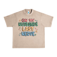 French Oak on my husbands last last nerve Urban Heavy Tee - MaliasSmallBusiness