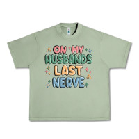 Oil Green on my husbands last last nerve Urban Heavy Tee - MaliasSmallBusiness
