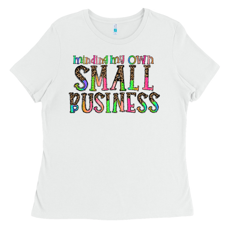 Minding My Own Small Bussiness Ladies Tee by CowhideDigitalArt | Teevron