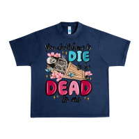 Navy you don't have to die to be dead to me Urban Heavy Tee - MaliasSmallBusiness