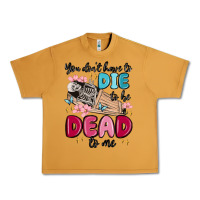 Peanut Butter you don't have to die to be dead to me Urban Heavy Tee - MaliasSmallBusiness