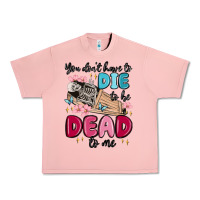 Salmon you don't have to die to be dead to me Urban Heavy Tee - MaliasSmallBusiness