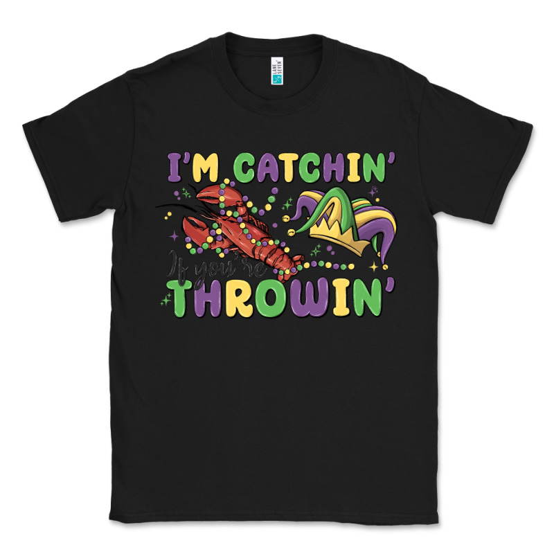 I'm Catchin' If You're Throwin' Classic Tee by MaliasSmallBusiness | Teevron