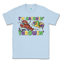 Dusty Blue i'm catchin' if you're throwin' Classic Tee - MaliasSmallBusiness