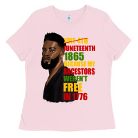 Bubblegum Pink juneteenth 1885 because my ancestors weren't free in 1776 black man Ladies Tee - HRA Design Shop