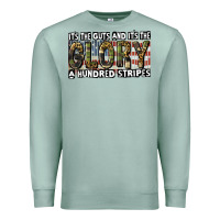 Seafoam its the guts and its the glory a hundred stripes Premium Sweatshirt - CowGirlArtShop
