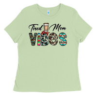 Tired Mom Vibes Ladies Tee | Teevron