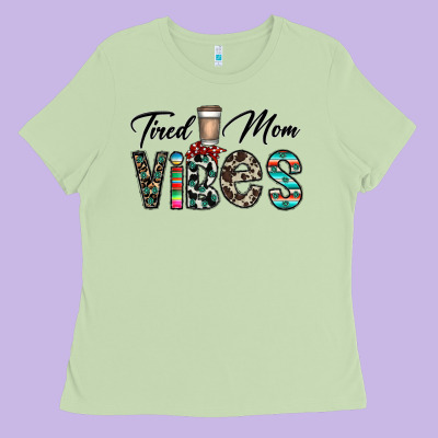 Tired Mom Vibes Ladies Tee Designed By Cowhidedigitalart