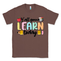 Chestnut y'all gonna learn today Classic Tee - MaliasSmallBusiness
