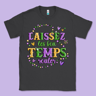 Laissez Les Bon Temps Rouler Classic Tee Designed By Maliassmallbusiness
