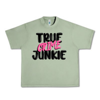 Oil Green true crime junkie Urban Heavy Tee - MaliasSmallBusiness