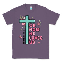 Lavender oh how he loves us ephesians 2 4 8 Classic Tee - MaliasSmallBusiness