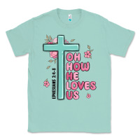 Seafoam oh how he loves us ephesians 2 4 8 Classic Tee - MaliasSmallBusiness