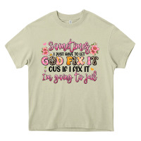 Mossy sometimes i just have to let god fix it Heavy Core Tee - JahusDesignShop