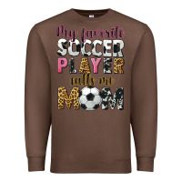 Chestnut my favorite soccer player calls me mom Premium Sweatshirt - CowGirlArtShop