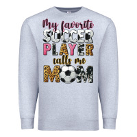 Heather Grey my favorite soccer player calls me mom Premium Sweatshirt - CowGirlArtShop