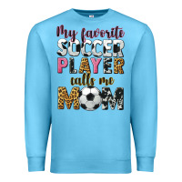 Ocean Blue my favorite soccer player calls me mom Premium Sweatshirt - CowGirlArtShop