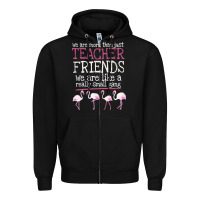 Black We Are More Than Just Teacher Friends We Are Like A Really Small Gang Zipper Hoodie - Bettercallsaul