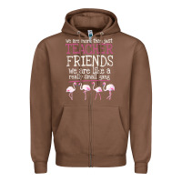 Chestnut We Are More Than Just Teacher Friends We Are Like A Really Small Gang Zipper Hoodie - Bettercallsaul