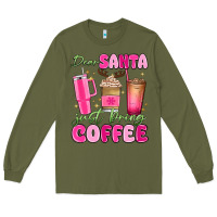 Army Green dear santa just bring coffee Long Sleeve Tee - MaliasSmallBusiness