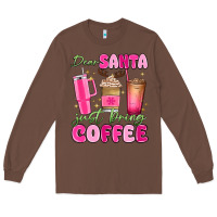 Chestnut dear santa just bring coffee Long Sleeve Tee - MaliasSmallBusiness