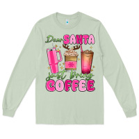 Matcha dear santa just bring coffee Long Sleeve Tee - MaliasSmallBusiness