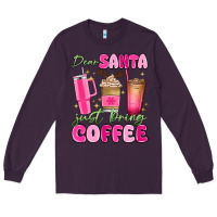 Plum dear santa just bring coffee Long Sleeve Tee - MaliasSmallBusiness