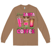 Toasted Coconut dear santa just bring coffee Long Sleeve Tee - MaliasSmallBusiness