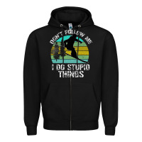 Black Don t Follow Me I Do Stupid Things Zipper Hoodie - Bettercallsaul