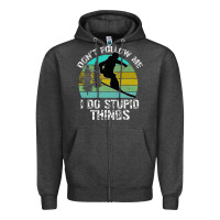 Charcoal Heather Don t Follow Me I Do Stupid Things Zipper Hoodie - Bettercallsaul