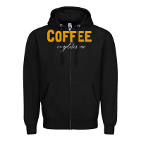 Black Coffee Completes Me Zipper Hoodie - Bettercallsaul