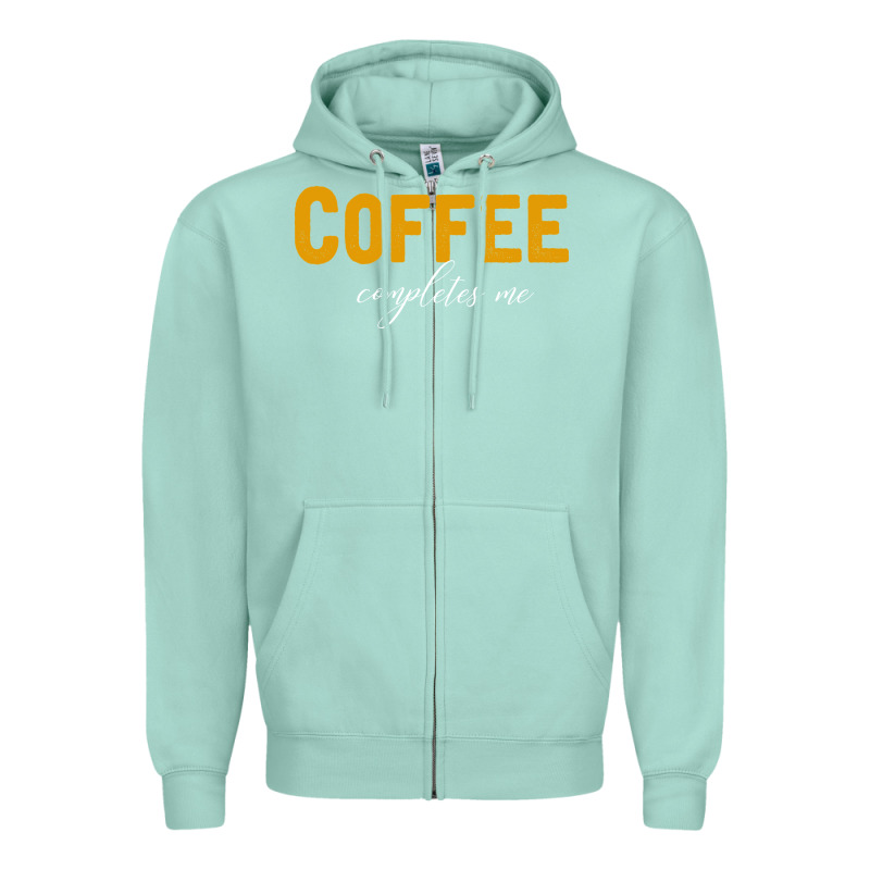 Coffee Completes Me Zipper Hoodie by Bettercallsaul | Teevron