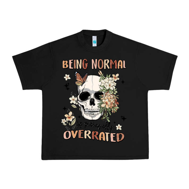 Being Normal Is Painfully Overrated Urban Heavy Tee by MaliasSmallBusiness | Teevron