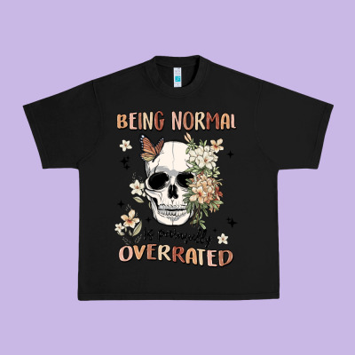 Being Normal Is Painfully Overrated Urban Heavy Tee Designed By Maliassmallbusiness