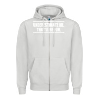 Dove Grey Underestimate Me That ll be Fun Zipper Hoodie - Bettercallsaul