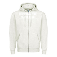 Oatmeal Heather Underestimate Me That ll be Fun Zipper Hoodie - Bettercallsaul