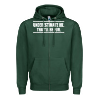 Sports Green Underestimate Me That ll be Fun Zipper Hoodie - Bettercallsaul