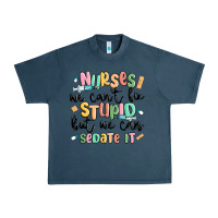 Midnight Navy nurses we cant fix stupid Urban Heavy Tee - MaliasSmallBusiness