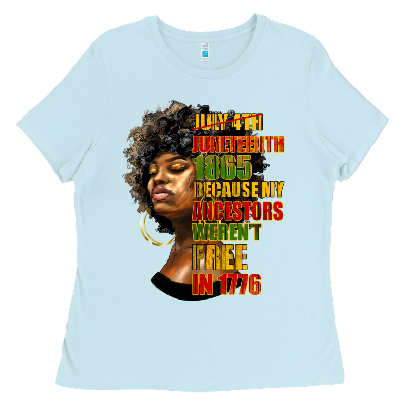 Juneteenth 1885 Because My Ancestors Weren't Free In 1776 Black Woman Ladies Tee by HRA Design Shop | Teevron