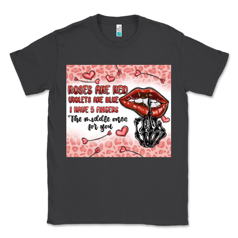 Roses Are Red Violets Are Blue I Have 5  Fingers T Classic Tee by MaliasSmallBusiness | Teevron