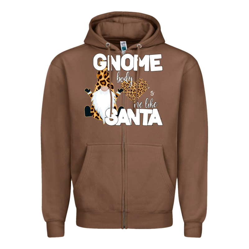 Gnome Body S Me Like Santa Zipper Hoodie by Bettercallsaul | Teevron