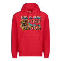 Red this is how i fight with my battles Premium Hoodie - CowGirlArtShop