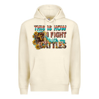 Sandshell this is how i fight with my battles Premium Hoodie - CowGirlArtShop
