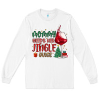White mommy needs her jingle juice Long Sleeve Tee - MaliasSmallBusiness