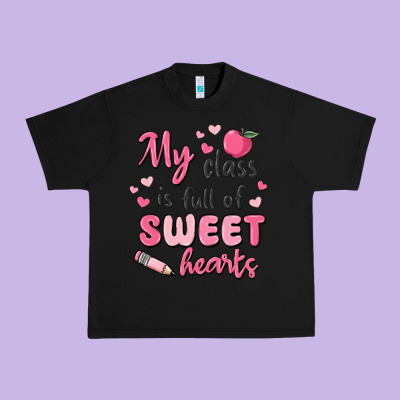 My Class Is Full Of Sweet Hearts Urban Heavy Tee Designed By Maliassmallbusiness